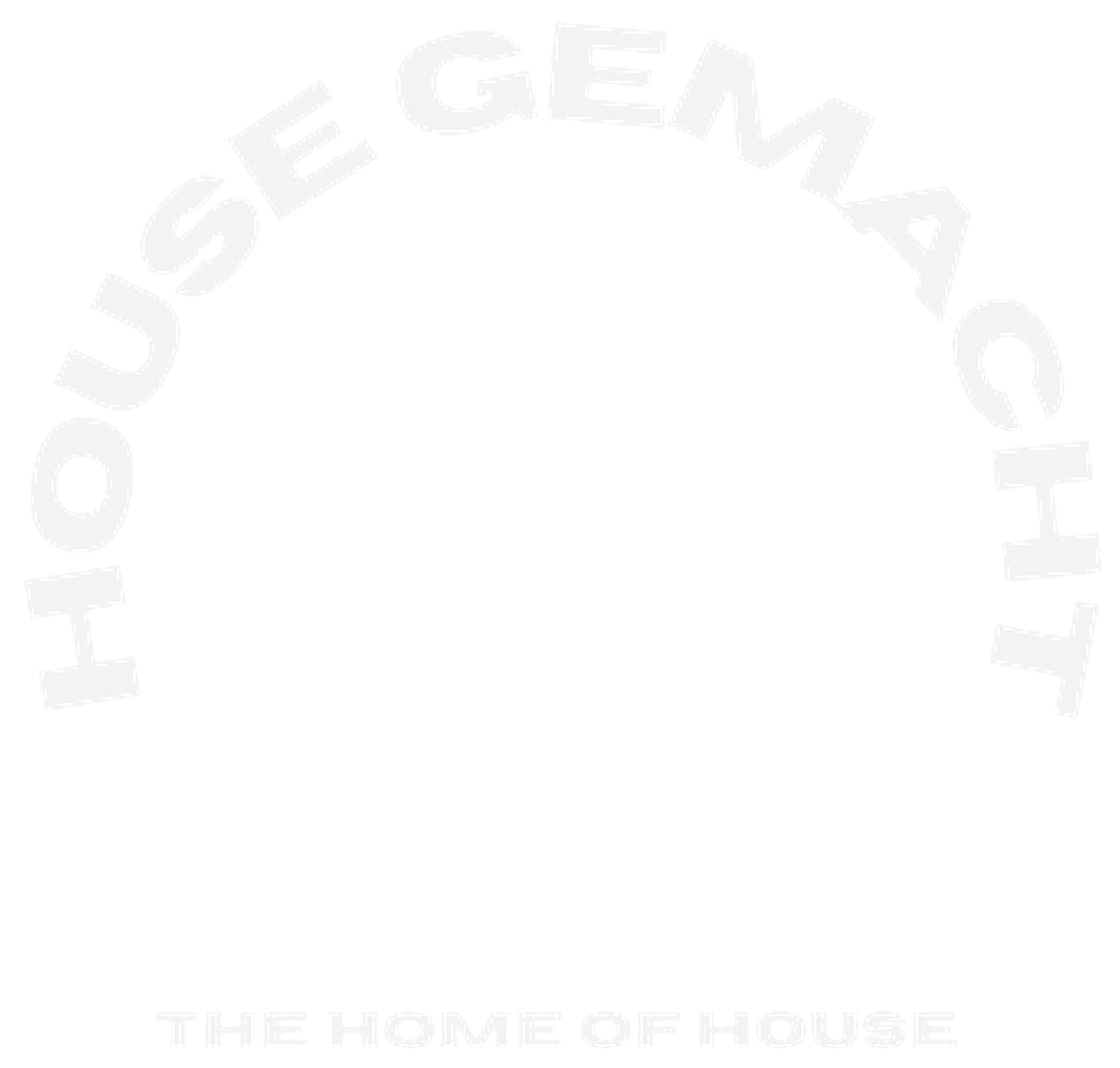Housegemacht — The Home of House